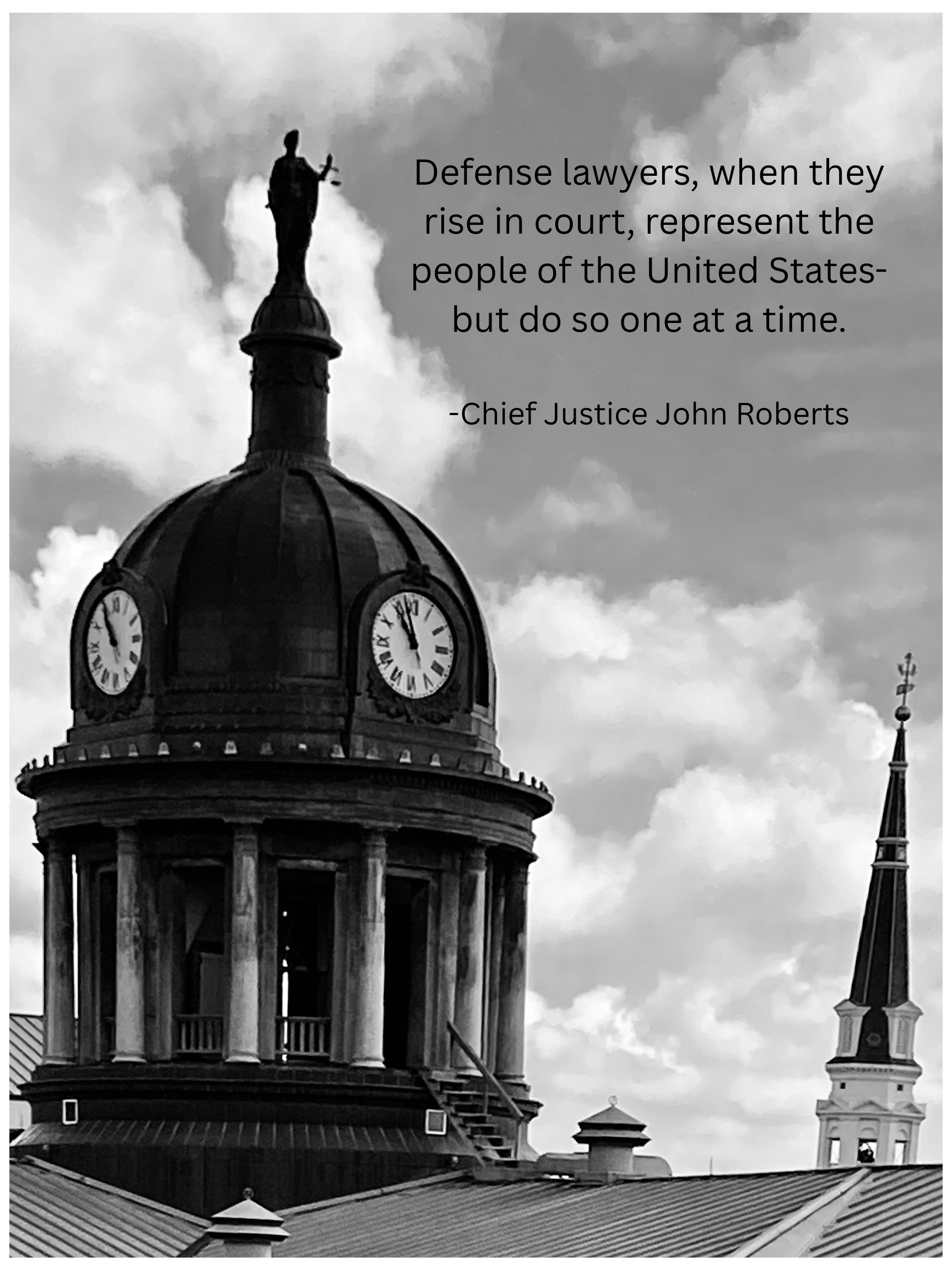 Defense lawyers, when they rise in court, represent the people of the United States- but do so one a